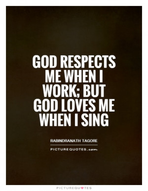 God Quotes Respect Quotes Singing Quotes Rabindranath Tagore Quotes