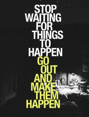 Make Things Happen...