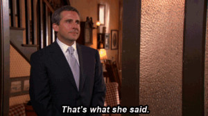 Michael Scott (Steve Carell) saying “that’s what she said” to ...