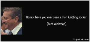 More Ezer Weizman Quotes