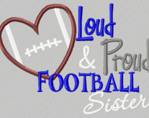 Loud & Proud football Sister 5X7 Em broidery design ...