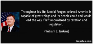 Throughout his life, Ronald Reagan believed America is capable of ...