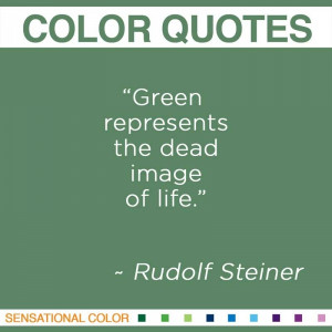 Green represents the dead image of life.