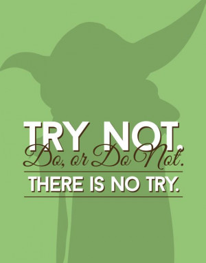 Yoda Quote Try Not. Do or do not. There is no by TalkNrrdyToMe, $8.00 ...