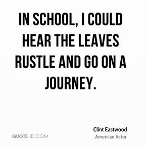 In school, I could hear the leaves rustle and go on a journey.