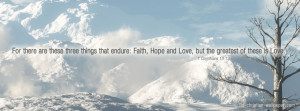 For there are these three things that endure: Faith, Hope and Love ...