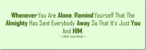 ... Sent Everybody Away… |Inspirational Islamic Quote About Being Alone