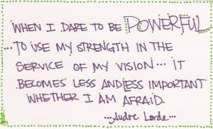 When I dare to be powerful...