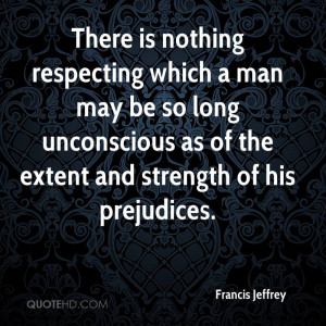 There is nothing respecting which a man may be so long unconscious as ...