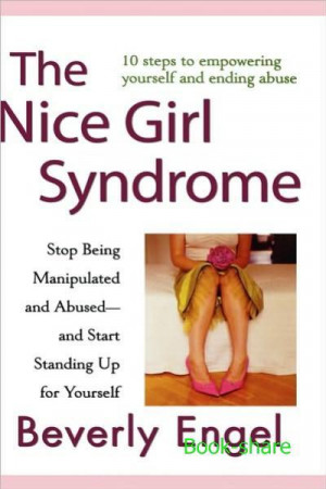 The Nice Girl Syndrome: Stop Being Manipulated and Abused and Start ...