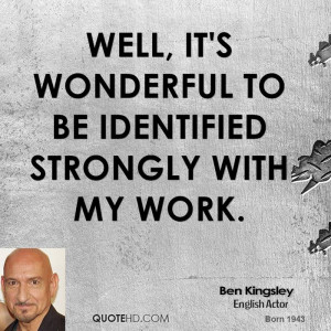 Ben Kingsley Quotes