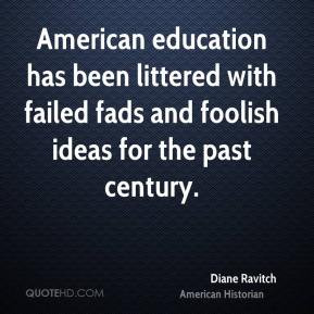 Diane Ravitch - American education has been littered with failed fads ...