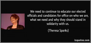 We need to continue to educate our elected officials and candidates ...