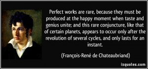 Perfect works are rare, because they must be produced at the happy ...