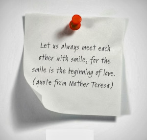 Mother Teresa Quote- Let us always meet each other with smile, for the ...