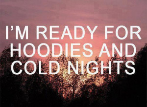 hoodies and cold nights clothing quotes and sayings my lovely quotes