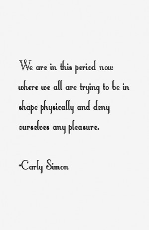 Carly Simon Quotes amp Sayings
