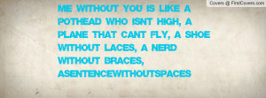 ... shoe without laces, a nerd without braces, & asentencewithoutspaces