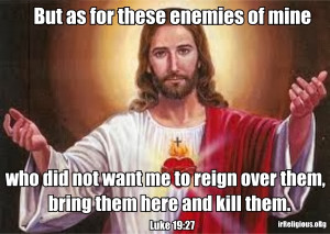 Bible morality meme quotes - Jesus kill enemies