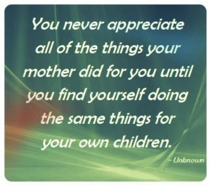 Appreciate your mother