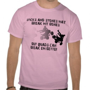 Sticks And Stones Quad ATV Funny Shirt Think the gang would say this ...