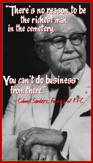 Funny Quotable Quotation of Colonel Sanders, KFC Founder - Wealth ...