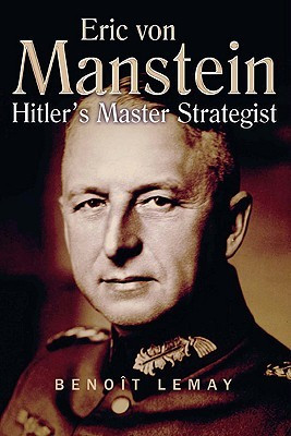 Start by marking “Erich Von Manstein: Hitler's Master Strategist ...