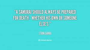 samurai should always be prepared for death - whether his own or ...