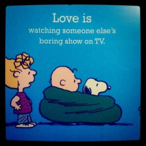 LOVE IS..... CHARLIE BROWN QUOTE\