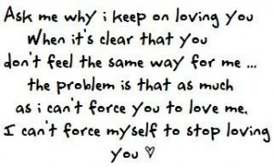 You can't force love. photo quotes21.jpg