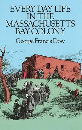 ... Every Day Life in the Massachusetts Bay Colony” as Want to Read