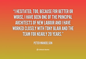 quote-Peter-Mandelson-i-hesitated-too-because-for-better-or-62976.png
