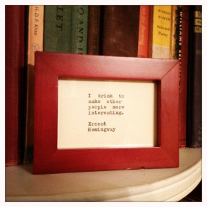 Ernest Hemingway Drinking Quote Typed On Typewriter and Framed. $10,00 ...