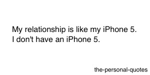 relationship Personal relatable iphone 5