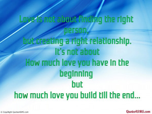 Love is not about finding the right person...