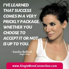... Up To You. - Sandra Bullock #sandrabullock #singlemom #quotes #single