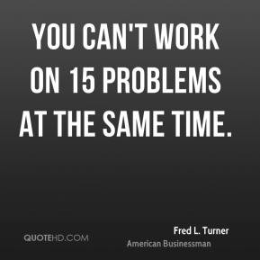 Fred L. Turner Quotes