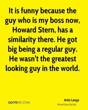 artie-lange-actor-quote-it-is-funny-because-the-guy-who-is-my-boss.jpg