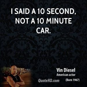 Vin Diesel Quotes