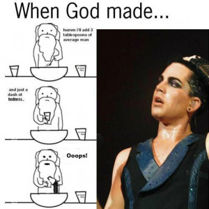 When God made Adam Lambert... | Source: Emilie Manes