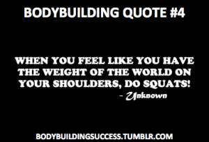 Quote #4When you feel like you have the weight of the world on your ...