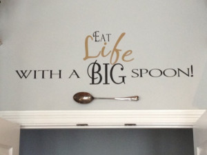 Eat Life With A BIg Spoon Vinyl Wall - Perfect for Kitchens or ...