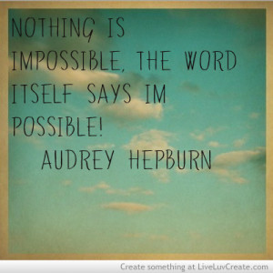 cute, love, nothing is impossible, pretty, quote, quotes
