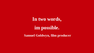 Artful Quote: Samuel Goldwyn - Day 211
