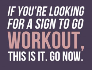 If you're looking for a sign to go workout, this is it. Go now.