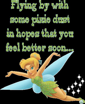 ... Pixie Dust In Hopes that You Feel Better Soon ~ Get Well Soon Quote