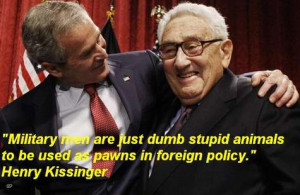 KISSINGER-MILITARY-MEN-STUPID-DUMB-ANIMALS-FOERIGN-POLICY