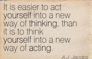 ... new-way-of-thinking-than-it-is-to-think-yourself-into-a-new-way-of
