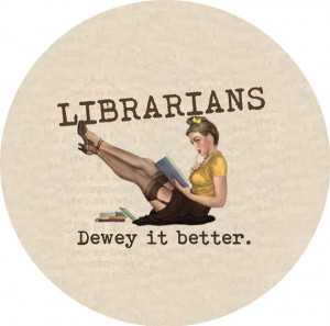 librarians dewey it better (2.25-in magnet pinback button badge ...