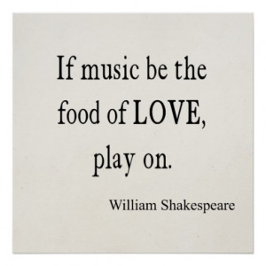 music_be_the_food_of_love_shakespeare_quote_quotes_poster ...